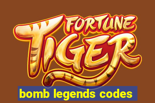 bomb legends codes